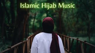 Islamic Music No Copyright | Hijab Music
