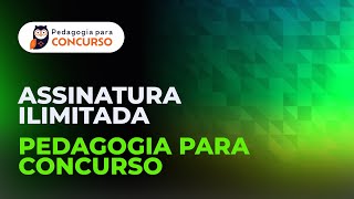 ✅ Conheça a Assinatura Ilimitada do Pedagogia para Concurso