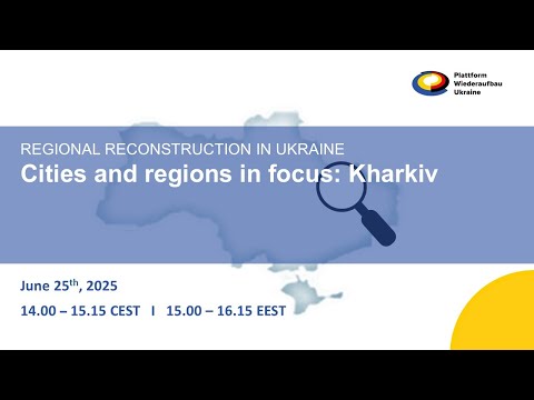Regional reconstruction in Ukraine - Cities and regions in focus: Kharkiv