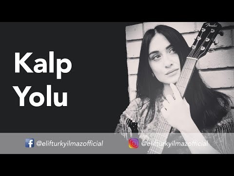 Elif Türkyılmaz - Kalp Yolu
