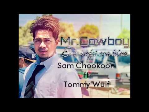 E LE MAFAI ONA E TUUA A'U by Mr Cowboy (Sam Chookoon) ft Tommy Wulf - DR. ROME PRODUCTION