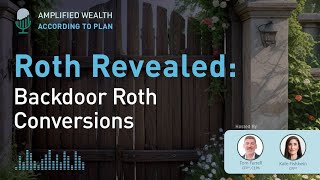 According to Plan - Roth Revealed: Backdoor Roth Conversions