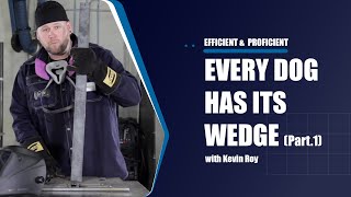Efficient and Proficient with Kevin Roy: Every Dog has its Wedge - Part 1 Efficient and Proficient with Kevin Roy: Every Dog has its Wedge - Part 1