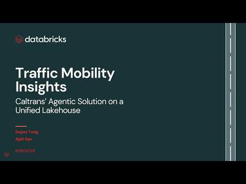Watch: Databricks Agents in Production: Caltrans Traffic AI at Scale