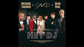 HEY DJ REMIX CNCO FT MEGAN TRAINOR SEAN PAUL