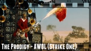 The Prodigy - AWOL (Strike One) | Mad Max: Fury Road