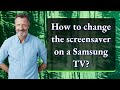 How to change the screensaver on a Samsung TV?