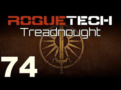 RogueTech | Treadnought | Episode 74