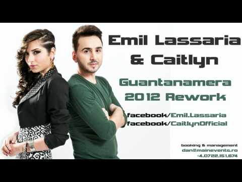 Emil Lassaria & Caitlyn - Guantanamera 2012 Rework
