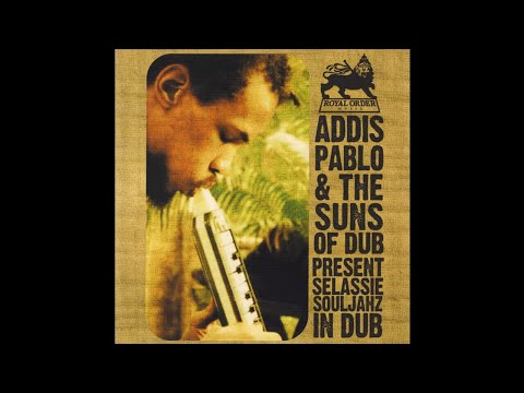 Addis Pablo and The Suns Of Dub ‎"Selassie Souljahz In Dub"
