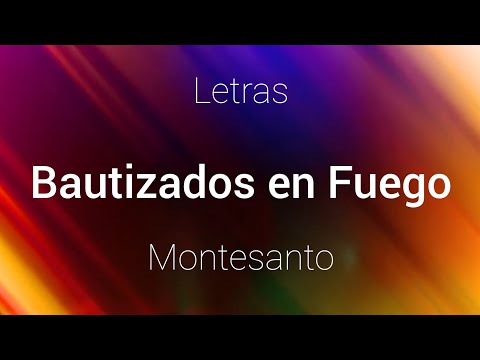 Montesanto - Bautizados en Fuego - Letras