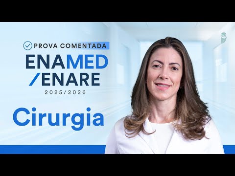 Prova Comentada ENAMED / ENARE - 2025/2026 - Cirurgia
