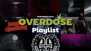 list nay duoc tong hop trong luc khong tinh tao :)) - OVERDOSE PLAYLIST (DCOD, Dewie, wAvy,...)