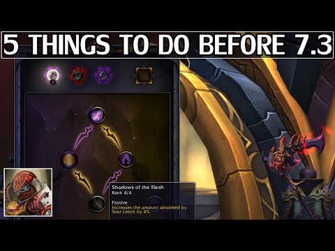 5 Things To Do Before 7.3 - WoW Legion