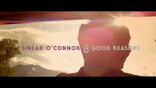 Sinead O' Connor - 8 Good Reasons [Official Music Video]