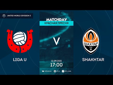 AFL21. United World 3. Day 9. Liga U - Shakhtar