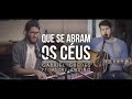Que Se Abram Os Céus Gabriel Guedes Ft André Aquino