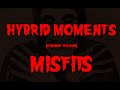 (Karaoke) Misfits - Hybrid Moments