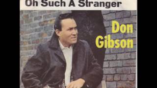 Don Gibson - Oh Such A Stranger