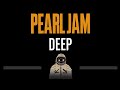 Pearl Jam • Deep (CC) 🎤 [Karaoke] [Instrumental Lyrics]