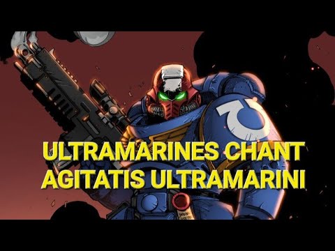 Agitatis Ultramarini - Ultramarines chanting / Warhammer40k song / Grim dark future music