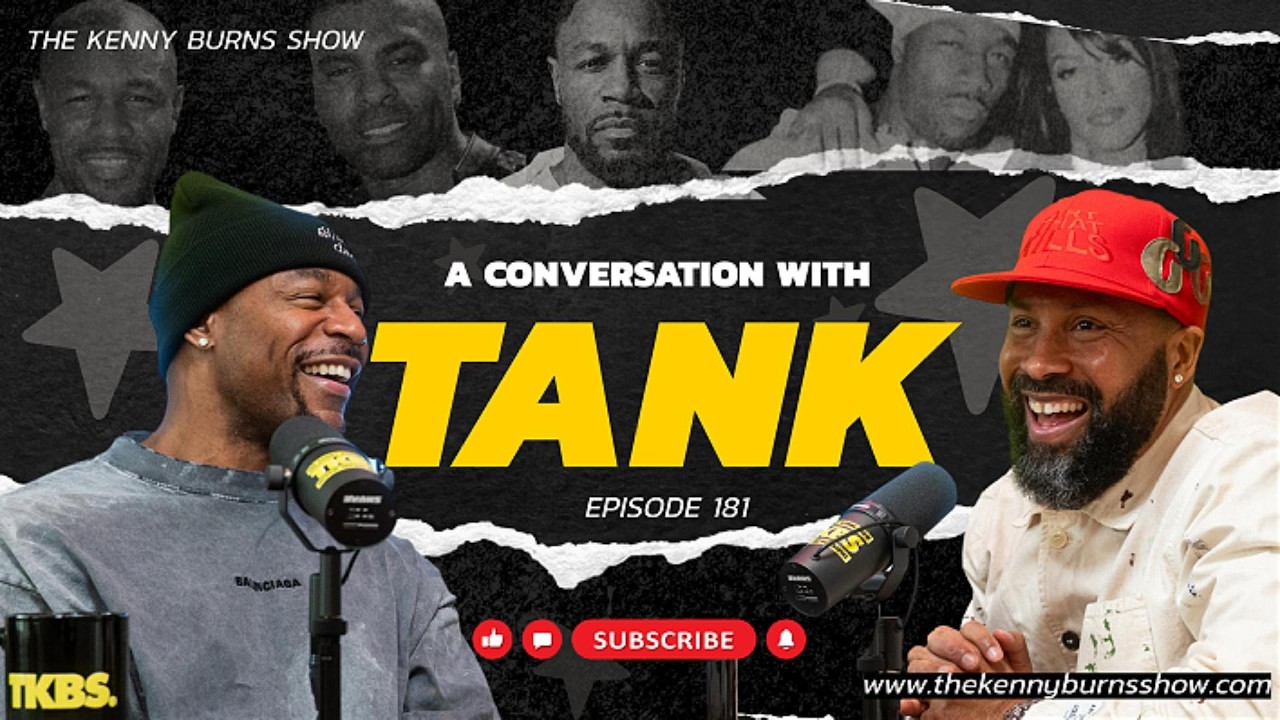 The Kenny Burns Show | EP. 181: A Conversation with Tank