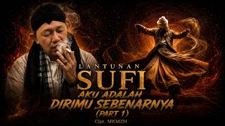 Download lagu LANTUNAN SUFI | AKU ADALAH DIRIMU SEBENARNYA (PART 1) mp3
