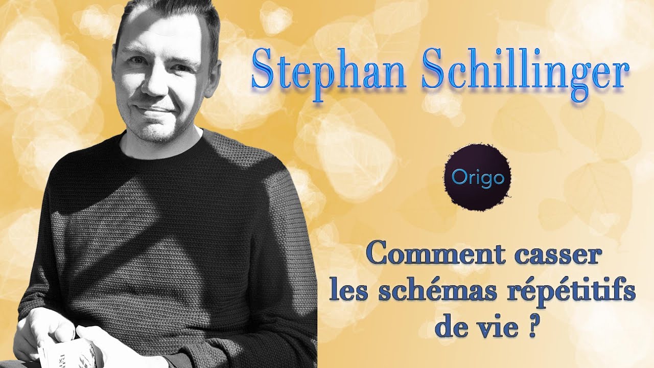 Stephan Schillinger - Comment casser les schémas répétitifs de vie ?