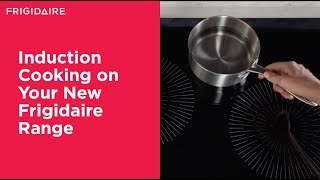 Induction Cooking on Your New Frigidaire Range