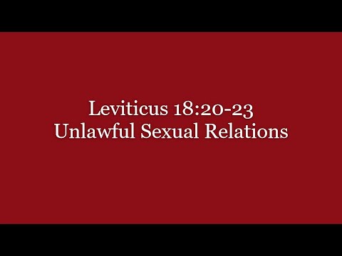 182 Leviticus 18:20-23 Unlawful Sexual Relations