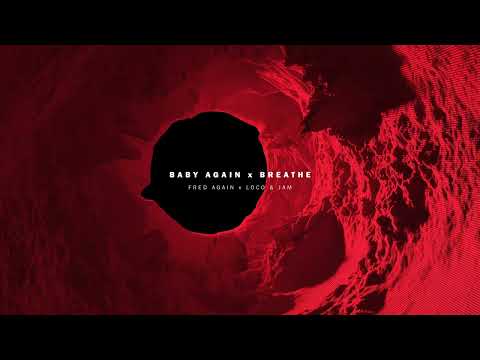 Fred Again, Skrillex, Four Tet, Loco & Jam - Baby Again/Breathe (KREAM Mashup)