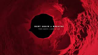 Fred Again, Skrillex, Four Tet, Loco &amp; Jam - Baby Again/Breathe (KREAM Mashup)