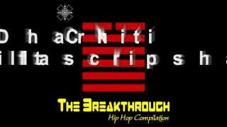 [8] The Breakthrough Hip Hop Compilation | Dhark Chiti ft Killascripsha  - Petrafied