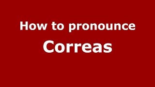 How to pronounce Correas