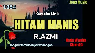 Download lagu KARAOKE DANGDUT Melayu HITAM MANIS ||R.AZMI || NADA WANITA  mp3