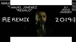 MAYEL JIMENEZ "REGALO" REMIX DJ JESUS JIMENEZ 2019