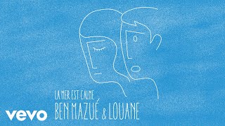 Ben Mazué, Louane - La Mer Est Calme (Audio)