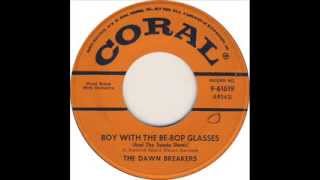 Dawn Breakers - Boy With The Be Bop Glasses / The Things I Love (Coral 61619) 1956