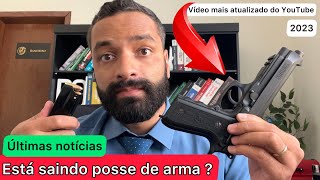 Como está para tirar a posse de arma em 2023 ?