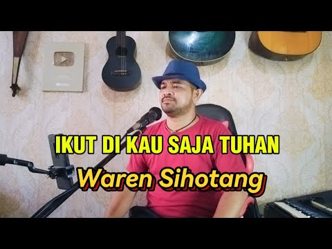 Ikut diKau saja Tuhan - Lagu Rohani Pujian (Waren Sihotang)