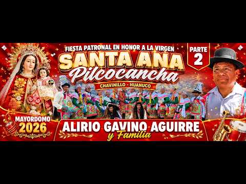 MAYORDOMO 2026 ALIRIO GAVINO AGUIRRE FIESTA PATRONAL PILCOCANCHA - CHAVINILLO - YAROWILCA - PARTE/2