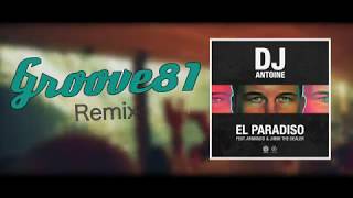 El Paradiso CLUB RMX by Groove81 - DJ Antoine feat. Armando &amp; Jimmi The Dealer