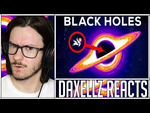 Daxellz Reacts to What If You Fall into a Black Hole?