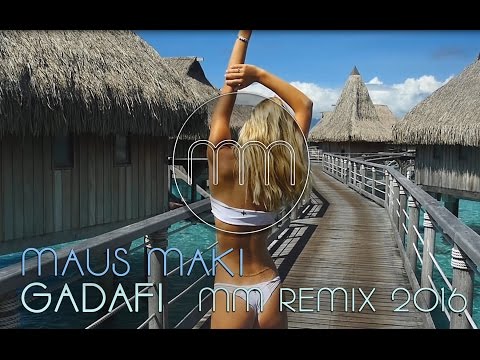 MAUS MAKI - GADAFI (MM REMIX 2016)