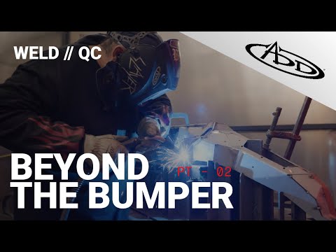 Beyond the Bumper: Part 2 - Welding/Quality Control | ADD Offroad