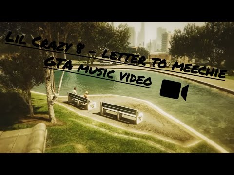Lil Crazy 8 - letter to meechie \ GTA music video