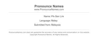 How to pronounce Pik-Sen Lim