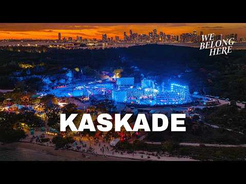 We Belong Here and Kaskade