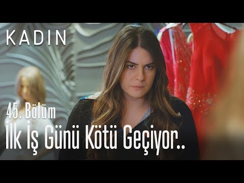 İlk iş günü kötü geçiyor.. - Kadın 45. Bölüm