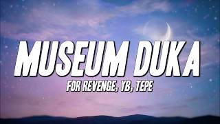 Download lagu for Revenge, YB, Tepe - Museum Duka (Lyrics) mp3